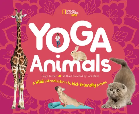 Jóga állatok: A Wild Introduction to Kid-Friendly Poses - Yoga Animals: A Wild Introduction to Kid-Friendly Poses