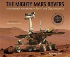 A hatalmas marsjárók: A Spirit és az Opportunity hihetetlen kalandjai - The Mighty Mars Rovers: The Incredible Adventures of Spirit and Opportunity