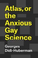 Atlas, avagy a szorongó meleg tudomány - Atlas, or the Anxious Gay Science