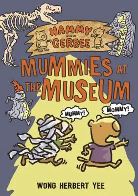 Hammy és Gerbee: Múmiák a múzeumban - Hammy and Gerbee: Mummies at the Museum