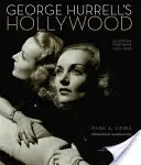 George Hurrell Hollywoodja: Glamour portrék 1925-1992: Képek Michael H. Epstein & Scott E. Schwimer és Ben S. Carbonet gyűjteményéből - George Hurrell's Hollywood: Glamour Portraits 1925-1992: Images from the Collections of Michael H. Epstein & Scott E. Schwimer Adn Ben S. Carbonet