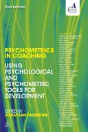 Pszichometria a coachingban: Pszichológiai és pszichometriai eszközök használata a fejlődéshez - Psychometrics in Coaching: Using Psychological and Psychometric Tools for Development