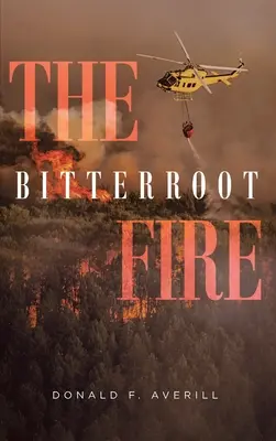 A Bitterroot-tűz - The Bitterroot Fire