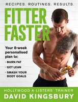 Fitter Faster Faster: Minden idők legjobb teste 8 hét alatt - Fitter Faster: Your Best Ever Body in Under 8 Weeks