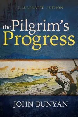 A zarándok útja (illusztrált kiadás) - The Pilgrim's Progress (Illustrated Edition)