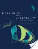 A bizonytalanságról való gondolkodás, második kiadás - Reasoning about Uncertainty, Second Edition