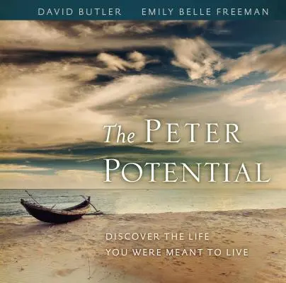 A Peter-potenciál: Fedezd fel az életet, amire szántak téged - The Peter Potential: Discover the Life You Were Meant to Live