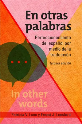 En Otras Palabras: Perfeccionamiento del Espaol Por Medio de la Traduccin, Tercera Edicin