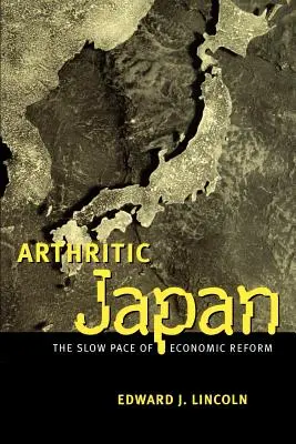 Ízületi Japán: A gazdasági reformok lassú üteme - Arthritic Japan: The Slow Pace of Economic Reform