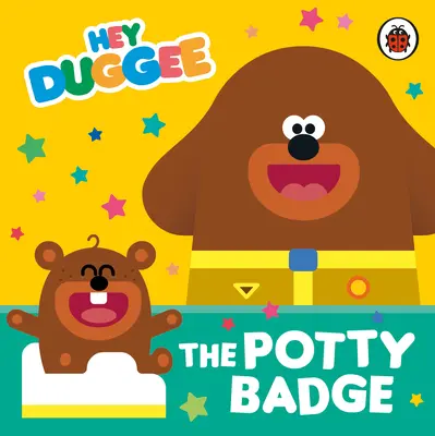 Hey Duggee: A bili jelvény - Hey Duggee: The Potty Badge