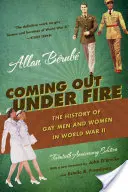 Coming Out Under Fire: A meleg férfiak és nők története a második világháborúban - Coming Out Under Fire: The History of Gay Men and Women in World War II