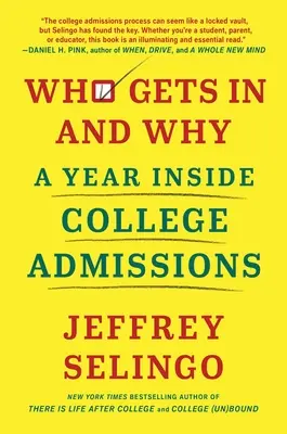 Ki jut be és miért: Egy év a főiskolai felvételi eljáráson belül - Who Gets in and Why: A Year Inside College Admissions