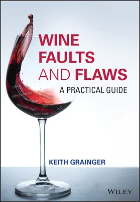 Borhibák és hibák: Gyakorlati útmutató - Wine Faults and Flaws: A Practical Guide