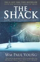 A kunyhó - A NEMZETKÖZI BESZERZŐ - Shack - THE INTERNATIONAL BESTSELLER