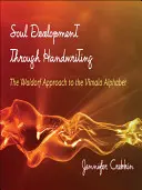 Lélekfejlesztés a kézíráson keresztül: A Vimala ábécé Waldorf-megközelítése - Soul Development Through Handwriting: The Waldorf Approach to the Vimala Alphabet