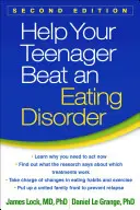 Segíts a tinédzsernek legyőzni az evészavarokat, második kiadás - Help Your Teenager Beat an Eating Disorder, Second Edition