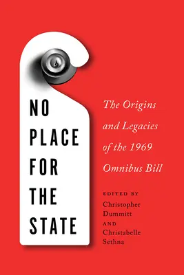 Nincs helye az államnak: Az 1969-es Omnibus Bill eredete és örökségei - No Place for the State: The Origins and Legacies of the 1969 Omnibus Bill