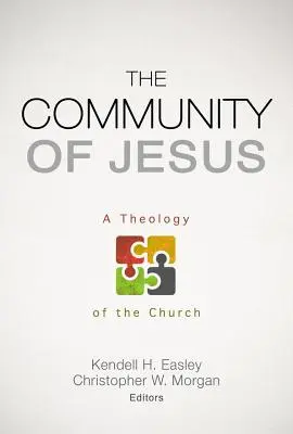 Jézus közössége: Az egyház teológiája - The Community of Jesus: A Theology of the Church