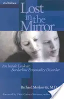 Elveszett a tükörben: Egy belső pillantás a borderline személyiségzavarra - Lost in the Mirror: An Inside Look at Borderline Personality Disorder