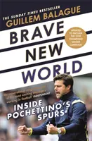 Szép új világ: Inside Pochettino's Spurs - Brave New World: Inside Pochettino's Spurs