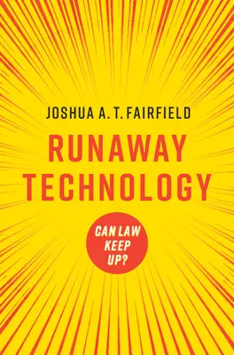 Runaway Technology: Can Law Keep Up?