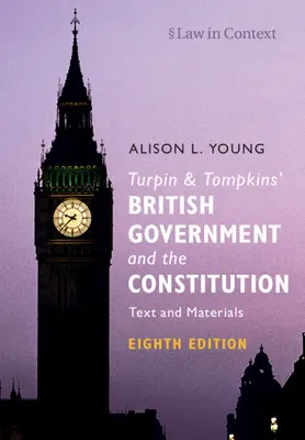 Turpin és Tomkins brit kormánya és az alkotmány: Szöveg és anyagok - Turpin and Tomkins' British Government and the Constitution: Text and Materials