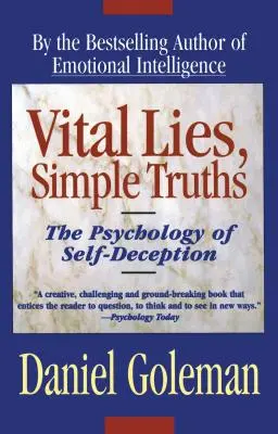 Életbevágó hazugságok, egyszerű igazságok: Az önbecsapás pszichológiája - Vital Lies, Simple Truths: The Psychology of Self Deception