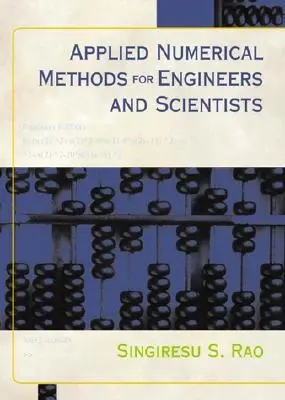 Alkalmazott numerikus módszerek mérnököknek és tudósoknak - Applied Numerical Methods for Engineers and Scientists