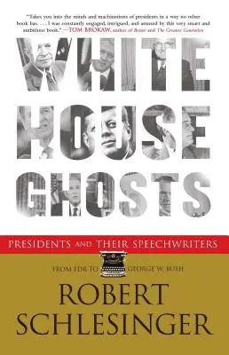 White House Ghosts: Az elnökök és beszédíróik - White House Ghosts: Presidents and Their Speechwriters