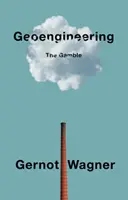 Geoengineering: A hazárdjáték - Geoengineering: The Gamble