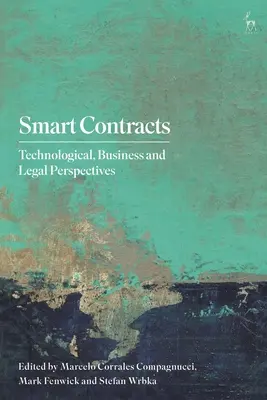 Intelligens szerződések: Technológiai, üzleti és jogi perspektívák - Smart Contracts: Technological, Business and Legal Perspectives