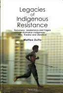 Az őslakos ellenállás örökségei: Pemulwuy, Jandamarra és Yagan az ausztrál őslakos filmben, színházban és irodalomban - Legacies of Indigenous Resistance: Pemulwuy, Jandamarra and Yagan in Australian Indigenous Film, Theatre and Literature