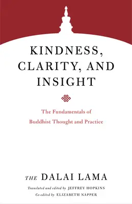 Kedvesség, tisztaság és belátás: A buddhista gondolkodás és gyakorlat alapjai - Kindness, Clarity, and Insight: The Fundamentals of Buddhist Thought and Practice