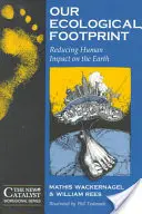 Ökológiai lábnyomunk: Az emberiség Földre gyakorolt hatásának csökkentése - Our Ecological Footprint: Reducing Human Impact on the Earth