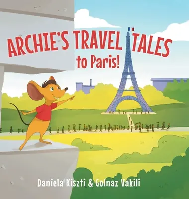 Archie utazási történetei: Párizsba - Archie's Travel Tales: To Paris