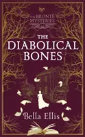 Ördögi csontok - Egy lebilincselő gótikus krimi a viktoriánus Yorkshire-ben - Diabolical Bones - A gripping gothic mystery set in Victorian Yorkshire