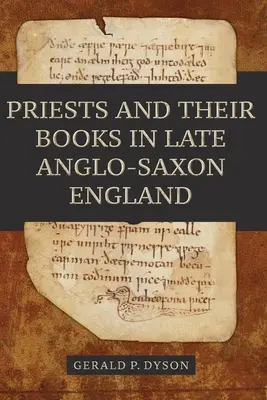 Papok és könyveik a késő angolszász Angliában - Priests and Their Books in Late Anglo-Saxon England