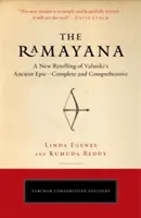 A Ramayana: Valmiki ősi eposzának új elbeszélése - teljes és átfogó - The Ramayana: A New Retelling of Valmiki's Ancient Epic--Complete and Comprehensive