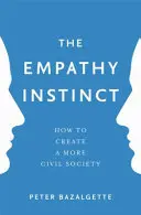 Az empátiaösztön: Hogyan hozzunk létre egy civilizáltabb társadalmat? - The Empathy Instinct: How to Create a More Civil Society