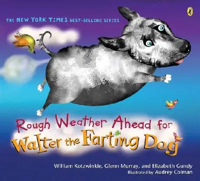 Kemény időjárás vár Walterre, a fingó kutyára - Rough Weather Ahead for Walter the Farting Dog