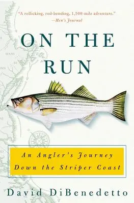 Menekülés közben: Egy horgász utazása a Striper-parton. - On the Run: An Angler's Journey Down the Striper Coast