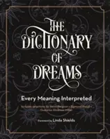 Az álmok szótára: Minden jelentés értelmezve - The Dictionary of Dreams: Every Meaning Interpreted