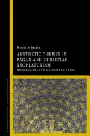 Esztétikai témák a pogány és keresztény neoplatonizmusban - Aesthetic Themes in Pagan and Christian Neoplatonism