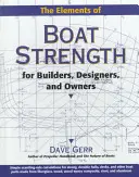 A hajóerő elemei: Építőknek, tervezőknek és tulajdonosoknak - Elements of Boat Strength: For Builders, Designers, and Owners