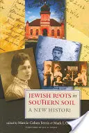 Zsidó gyökerek a déli talajban: Új történelem - Jewish Roots in Southern Soil: A New History