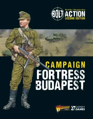 Bolt Action: Hadjárat: Budapest erődje - Bolt Action: Campaign: Fortress Budapest