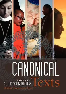 Kánoni szövegek: Válogatások a vallási bölcsességi hagyományokból - Canonical Texts: Selections from Religious Wisdom Traditions