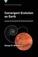 Konvergens evolúció a Földön: Tanulságok a földönkívüli élet kereséséhez - Convergent Evolution on Earth: Lessons for the Search for Extraterrestrial Life