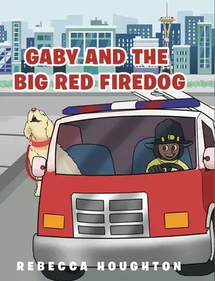 Gaby és a nagy vörös tűzkutya - Gaby And The Big Red Firedog