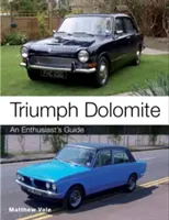 Triumph Dolomit: Egy rajongó kalauza - Triumph Dolomite: An Enthusiast's Guide